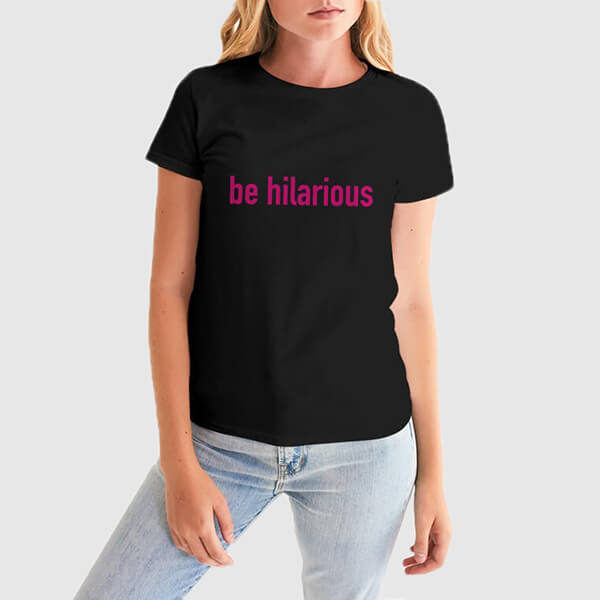 be hilarious by hilarious hound graphic tee black womens